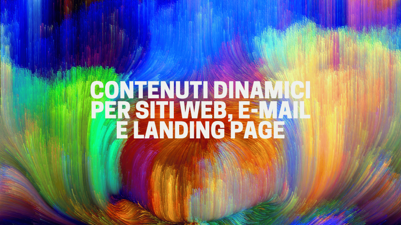 contenuti dinamici per siti web e-mail landing page